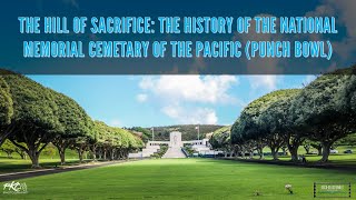 quotThe Hill of Sacrificequot The History of Punchbowl National Memorial Cemetery EPISODE 11 [upl. by Amathiste]