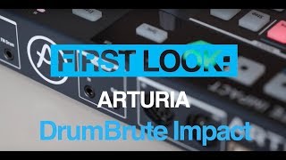 First Look Arturia DrumBrute Impact [upl. by Ecnirp]