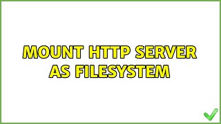 mount http server as filesystem 2 Solutions [upl. by Hamirak]