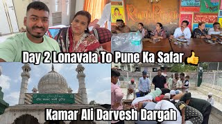 Day 2 Lonavala To Pune Ka Safar 🛣️  Hum Sab Gaye Kamar Ali Darvesh Dargah Par 👍  Back To Home 🏠 [upl. by Markson]