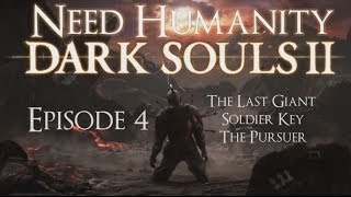 Dark Souls II Playthrough Ep 4 The Last Giant Soldier Key amp The Pursuer [upl. by Hitt]