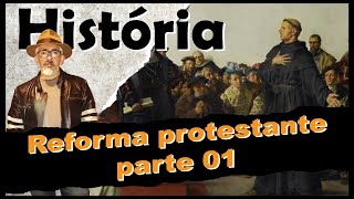 Reforma Protestante  parte 01 Protestant Reformation [upl. by Peyter783]