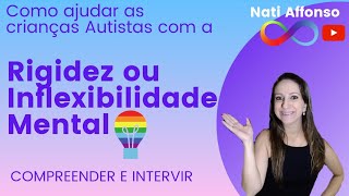 Rigidez e Inflexibilidade no autismo  como ajudar [upl. by Mikael]