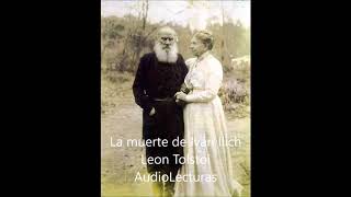 Leon Tolstoi quotLa muerte de Iván Ilichquot Audiolibro completo en español latino [upl. by Der]