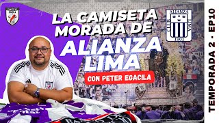 LA CAMISETA MORADA DE ALIANZA LIMA  CAMISETAS EGACILA [upl. by Zetroc991]