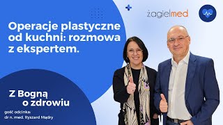 Operacje plastyczne od kuchni rozmowa z ekspertem od4 dr n med Ryszard Mądry [upl. by Eelyr]