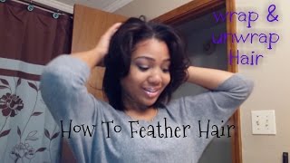 How I Wrap amp Unwrap my Hair w Curls  HOW TO GET Feathered Hair [upl. by Atinav]