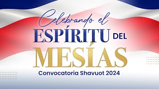 CELEBRANDO EL ESPÍRITU DEL MESÍAS  Shavuot 2024 [upl. by Adham170]