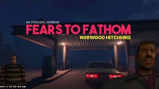 Fears to Fathom 2  Northwood Hitchhike Full Playthrough [upl. by Theodosia]