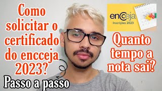 QUANTO TEMPO PRA PEGAR O CERTIFICADO DO ENCCEJA 2023 [upl. by Alisen]