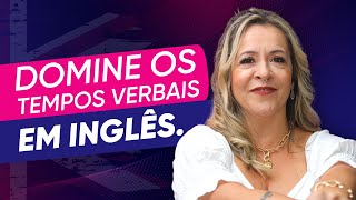 Melhor forma de aprender os tempos verbais em inglês  Tia do inglês [upl. by Lomaj784]