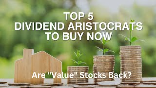 Top 5 Dividend Aristocrats To Buy Now Are quotValuequot Stocks Back [upl. by Mountfort]