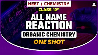 NEET ORGANIC CHEMISTRY ONE SHOT CLASS  ALL NAME REACTION AT ONE PLACE  BY SANKALP BHARAT [upl. by Harned]