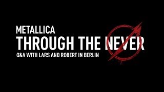 Metallica Through the Never QampA with Lars amp Robert in Berlin [upl. by Mosra]