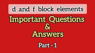 d and f block elements Important questions with answers  Part 1  Class 12 Chemistry [upl. by Shue]