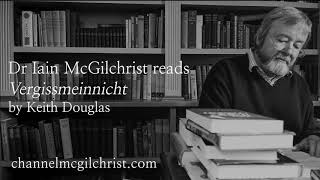 Daily Poetry Readings 29 Vergissmeinnicht by Keith Douglas read by Dr Iain McGilchrist [upl. by Lienad]