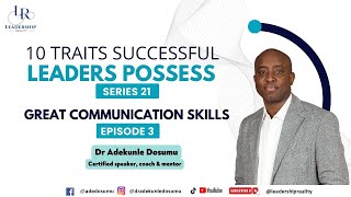 Series 21  Ten traits successful leaders possess  Episode 3  Great communication skills [upl. by Adalia]