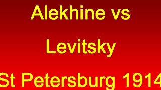 Alekhine vs Levitsky  St Petersburg 1914 [upl. by Nahtaoj10]