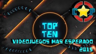 Top 10 videojuegos mas esperados en el 2015 [upl. by Benoite491]