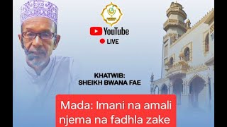 LIVE Khutba ya Ijumaa  Sheikh Bwana Fae  Mada Imani na Amali njema na Fadhla zake [upl. by Southworth]