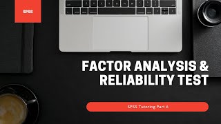 SPSSTutoring Part 6Factor Analysis and Reliability Test [upl. by Raynah]