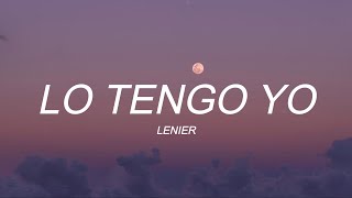 Lenier  Lo Tengo Yo letralyrics [upl. by Lyndon]