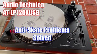 Audio Technica ATLP120XUSB AntiSkate Problems Solved [upl. by Keyek347]