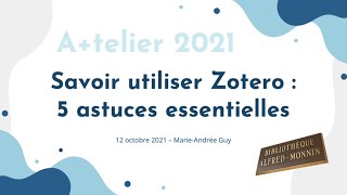 Atelier 2021  12 octobre 2021  Savoir utiliser Zotero  5 astuces essentielles [upl. by Anonyw]