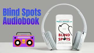 Audiobook Blind Spots Author by MD Makary Marty [upl. by Gorrono]