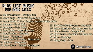 Playlist Musik Pop Indie Top  Terpopuler 2023 [upl. by Batty]