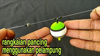 cara merangkai pancing yang benar teknik pelampung [upl. by Nitsur]