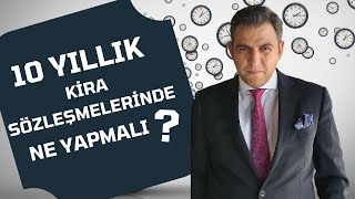 KİRA SÖZLEŞMELERİNDE 10 YILLIK SÜRE [upl. by Warchaw173]