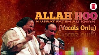 Allah hoo vocals only  Nusrat Fateh Ali Khan  Halal Songs [upl. by Heywood]