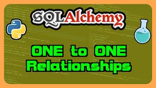 Python SQLAlchemy ORM  1 to 1 Relationships [upl. by Ethbin]