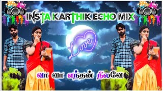 💔 va va enthan nilave vennilave 🎧 bass boosted song 💥 insta Karthik echo mix bassboostefecho [upl. by Aloz]