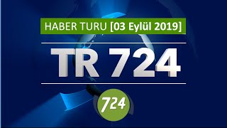 HABER TURU 3 Eylül 2019 [upl. by Linnie]