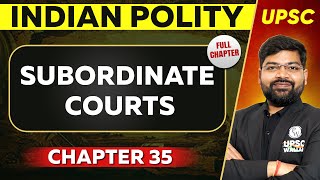 Subordinate Courts FULL CHAPTER  Indian Polity Laxmikant Chapter 35  UPSC Preparation ⚡ [upl. by Paola343]