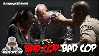 ★★ BHD Storytime 20  Bad CopBad Cop OO w BlastphamousHD [upl. by Nivan]