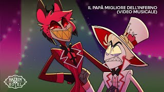 Il papà migliore dellInferno Video Musicale  Hazbin Hotel ITA [upl. by Knowling462]