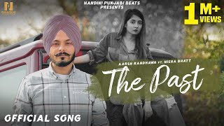 The Past Official Song  Aarsh Randhawa  Ft Nisha Bhatt  GFreshy Latest Punjabi Sad Song 2023 [upl. by Danell]