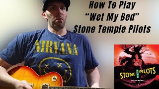 How To Play quotWet My Bedquot By Stone Temple Pilots Guitar Lesson [upl. by Parthinia718]