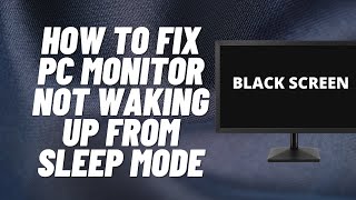 How to Fix PC Monitor Not Waking Up from Sleep Mode [upl. by Anilag851]