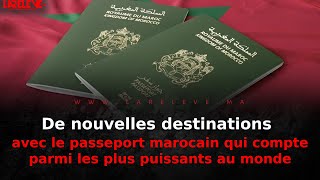 De nouvelles destinations avec le passeport marocain qui compte parmi les plus puissants au monde [upl. by Kern]