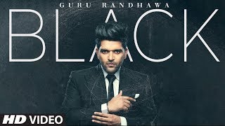 Guru Randhawa BLACK Official Video Bhushan Kumar  Bunty Bains Davvy S Preet S Krishna M [upl. by Assyli]