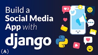 Build a Social Media App with Django – Python Web Framework Tutorial [upl. by Ibbed]