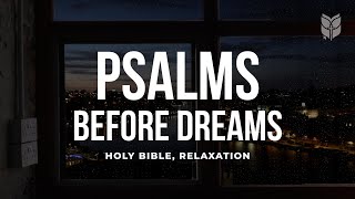 Psalms before dreams Bible Relax biblevision [upl. by Siurtemed]