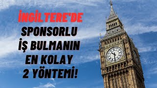 İngilterede Sponsorlu İş Nasıl Bulunur 2023 Sponsorlu İş Bulmanın En Kolay 2 Yolu [upl. by Gnud]