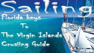 Sailing sailboat Bluewater sailing Florida To The Virgin Islands A cruising guide for sailors [upl. by Annawal]