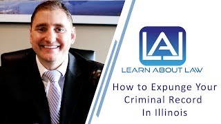 How to Expunge Your Criminal Record in Illinois  Learn About Law [upl. by Allecram]