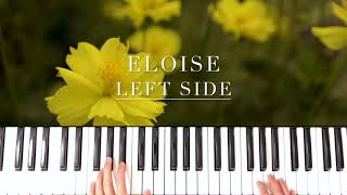 Eloise  Left Side  Piano Cover [upl. by Nwonknu]